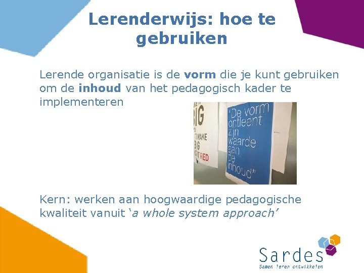 Lerenderwijs: hoe te gebruiken Lerende organisatie is de vorm die je kunt gebruiken om