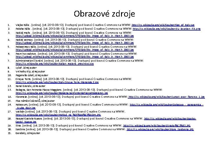 Obrazové zdroje 1. 2. 3. 4. 5. 6. 7. 8. 9. 10. 11. 12.