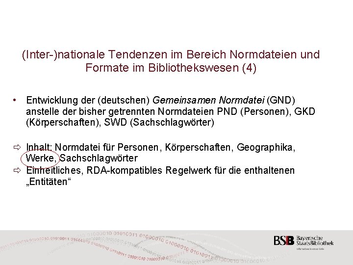 (Inter-)nationale Tendenzen im Bereich Normdateien und Formate im Bibliothekswesen (4) • Entwicklung der (deutschen)