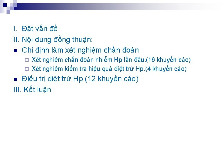 I. Đặt vấn đề II. Nội dung đồng thuận: n Chỉ định làm xét