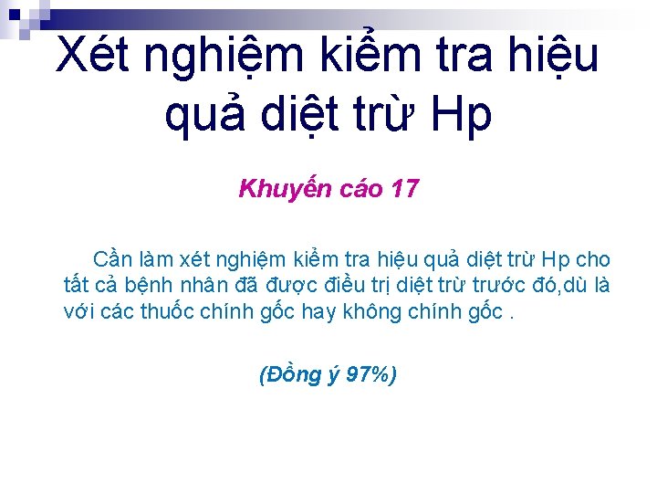 Xét nghiệm kiểm tra hiệu quả diệt trừ Hp Khuyến cáo 17 Cần làm