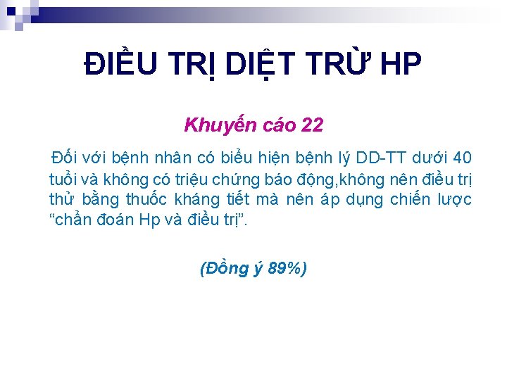 ĐIỀU TRỊ DIỆT TRỪ HP Khuyến cáo 22 Đối với bệnh nhân có biểu