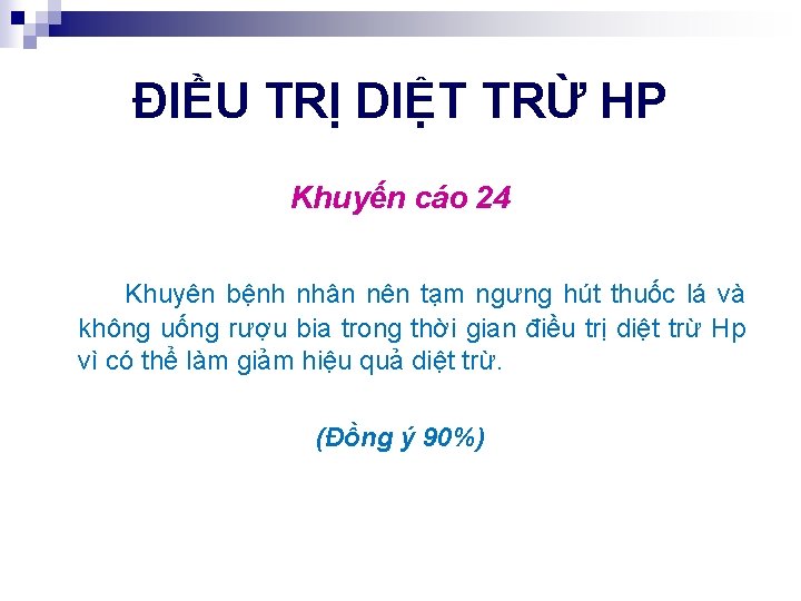 ĐIỀU TRỊ DIỆT TRỪ HP Khuyến cáo 24 Khuyên bệnh nhân nên tạm ngưng