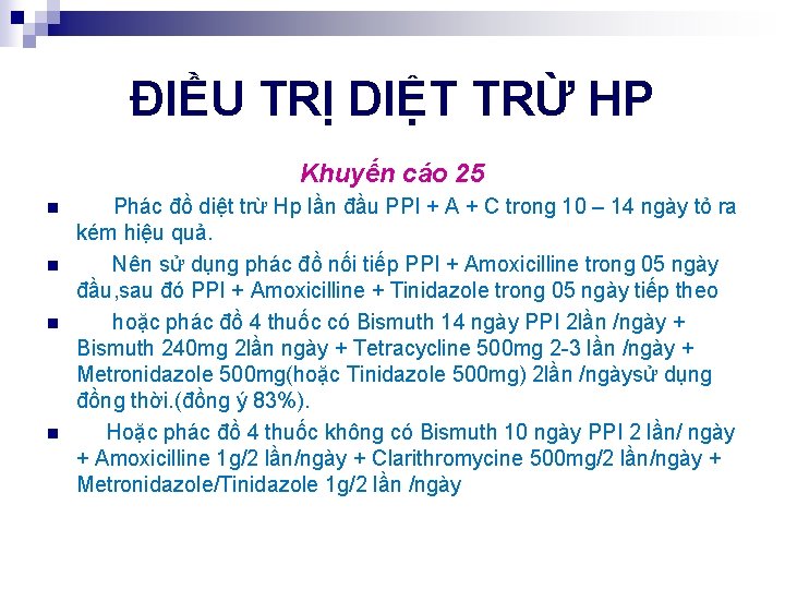 ĐIỀU TRỊ DIỆT TRỪ HP Khuyến cáo 25 n n Phác đồ diệt trừ