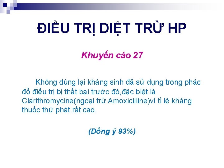 ĐIỀU TRỊ DIỆT TRỪ HP Khuyến cáo 27 Không dùng lại kháng sinh đã