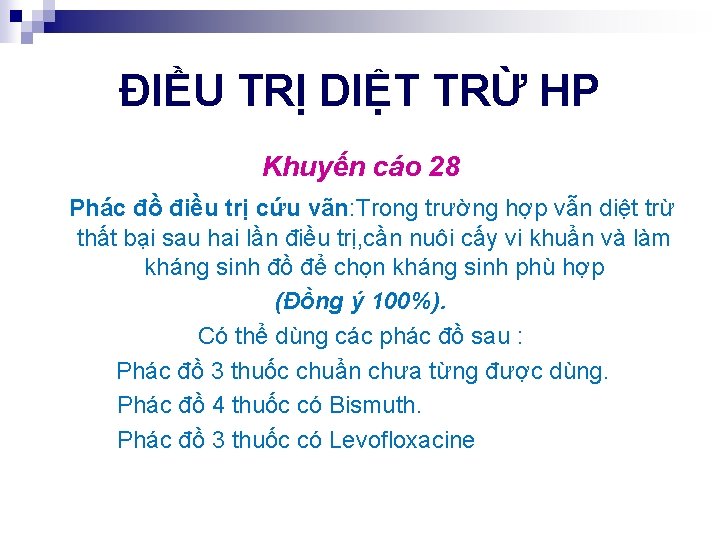 ĐIỀU TRỊ DIỆT TRỪ HP Khuyến cáo 28 Phác đồ điều trị cứu vãn: