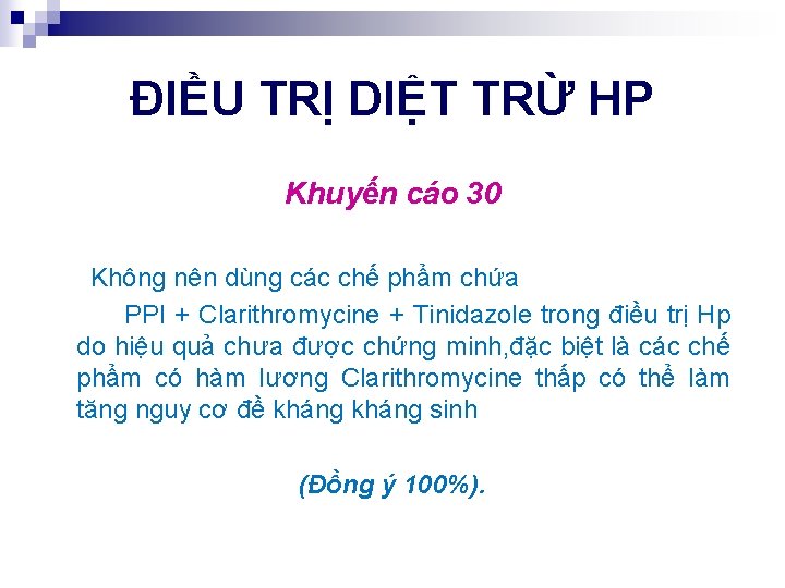 ĐIỀU TRỊ DIỆT TRỪ HP Khuyến cáo 30 Không nên dùng các chế phẩm