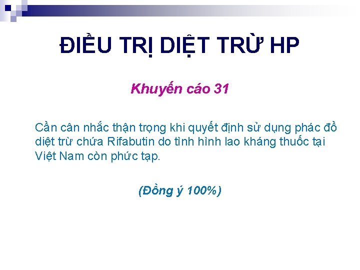 ĐIỀU TRỊ DIỆT TRỪ HP Khuyến cáo 31 Cần cân nhắc thận trọng khi