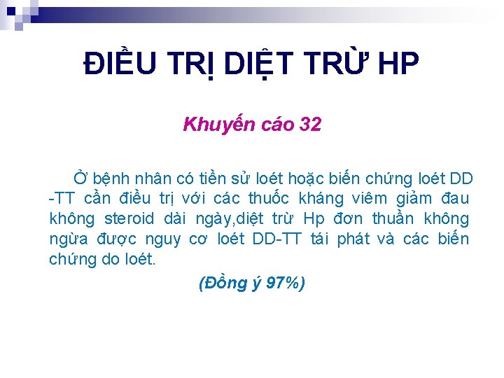 ĐIỀU TRỊ DIỆT TRỪ HP Khuyến cáo 32 Ở bệnh nhân có tiền sử