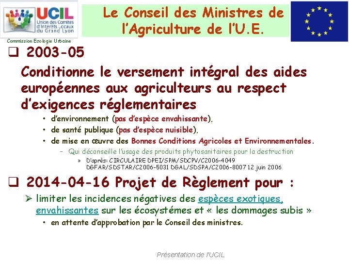 Le Conseil des Ministres de l’Agriculture de l’U. E. Commission Ecologie Urbaine q 2003