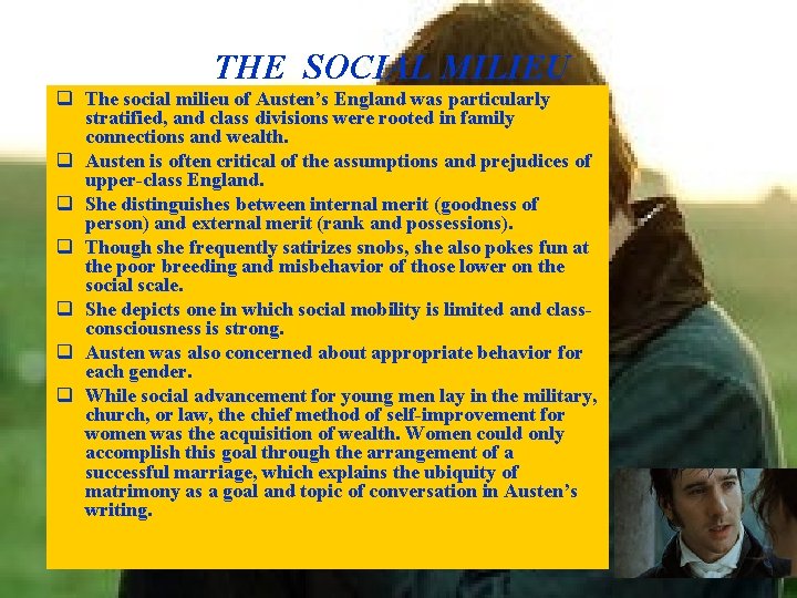 THE SOCIAL MILIEU q The social milieu of Austen’s England was particularly stratified, and