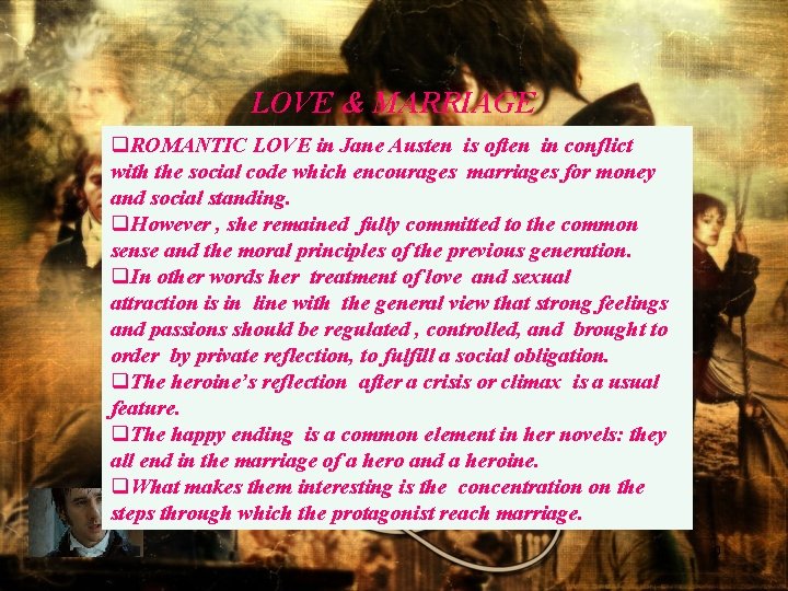 LOVE & MARRIAGE q. ROMANTIC LOVE in Jane Austen is often in conflict with