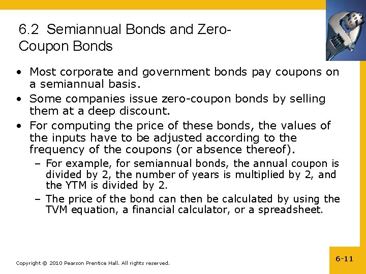 6. 2 Semiannual Bonds and Zero. Coupon Bonds • Most corporate and government bonds