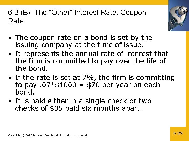 6. 3 (B) The “Other” Interest Rate: Coupon Rate • The coupon rate on