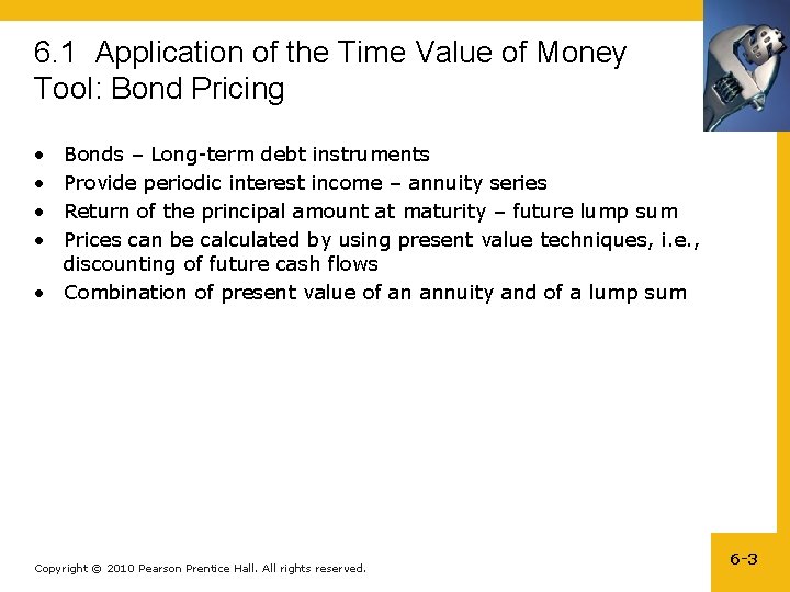 6. 1 Application of the Time Value of Money Tool: Bond Pricing • •