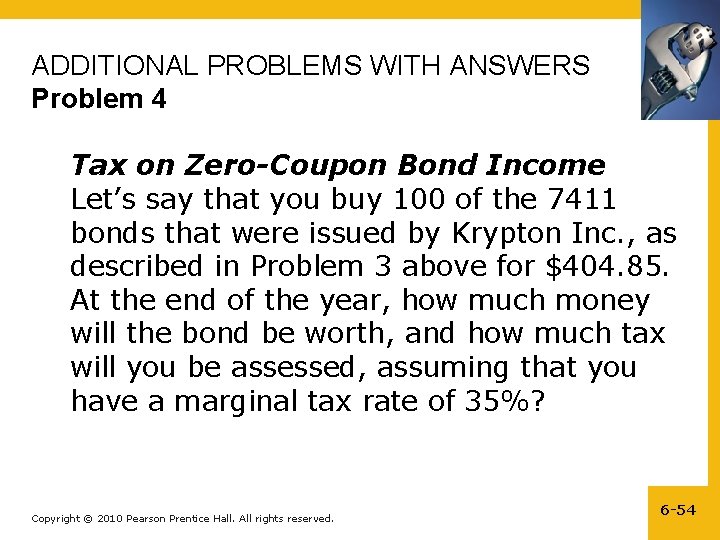 ADDITIONAL PROBLEMS WITH ANSWERS Problem 4 Tax on Zero-Coupon Bond Income Let’s say that