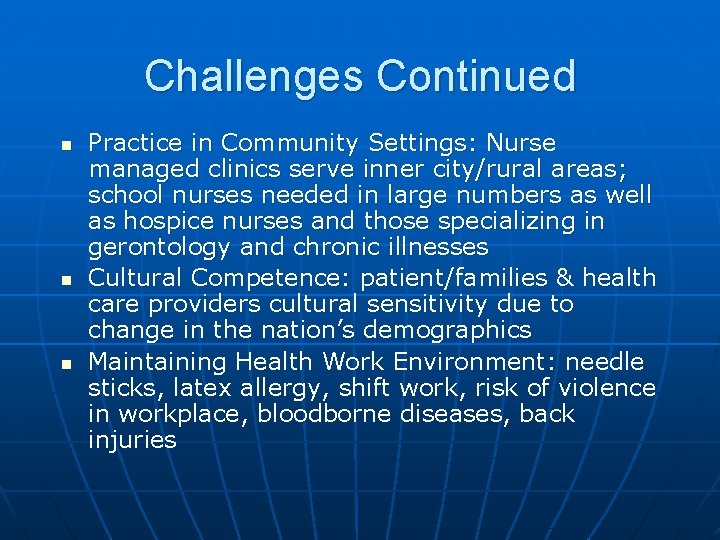 Challenges Continued n n n Practice in Community Settings: Nurse managed clinics serve inner