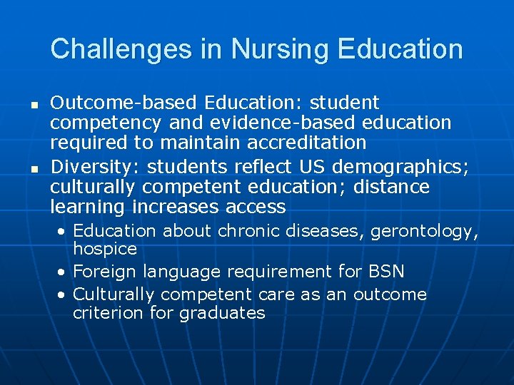 Challenges in Nursing Education n n Outcome-based Education: student competency and evidence-based education required