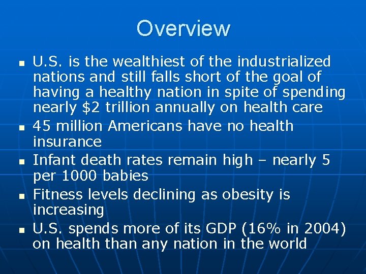 Overview n n n U. S. is the wealthiest of the industrialized nations and