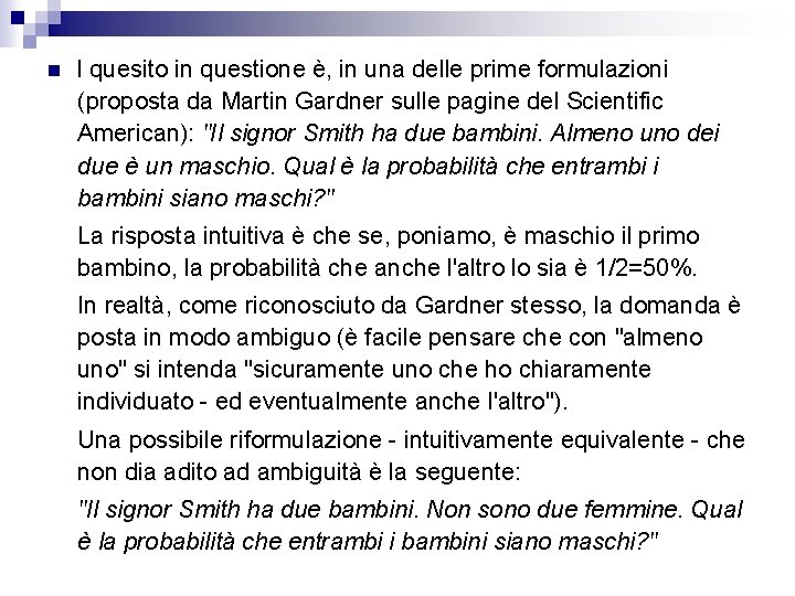 n l quesito in questione è, in una delle prime formulazioni (proposta da Martin