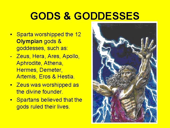 GODS & GODDESSES • Sparta worshipped the 12 Olympian gods & goddesses, such as: