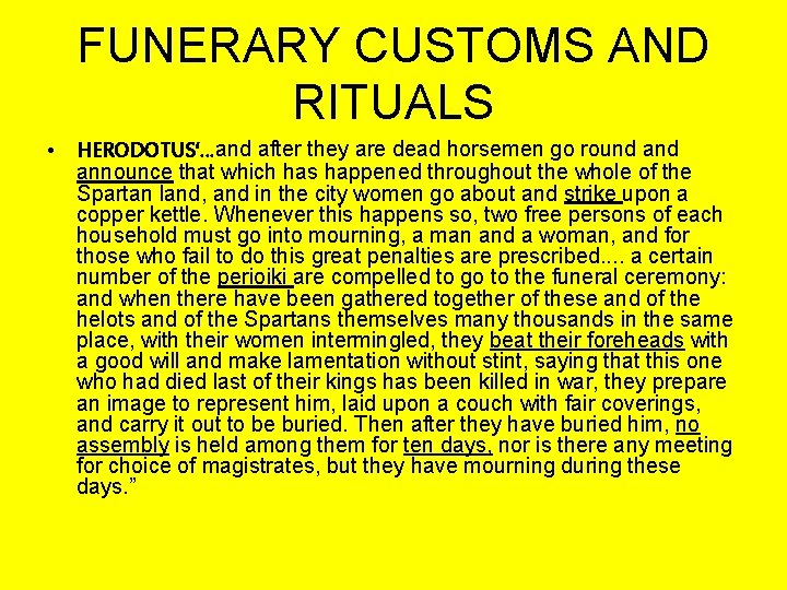 FUNERARY CUSTOMS AND RITUALS • HERODOTUS‘…and after they are dead horsemen go round announce