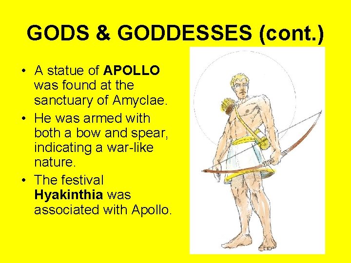 GODS & GODDESSES (cont. ) • A statue of APOLLO was found at the