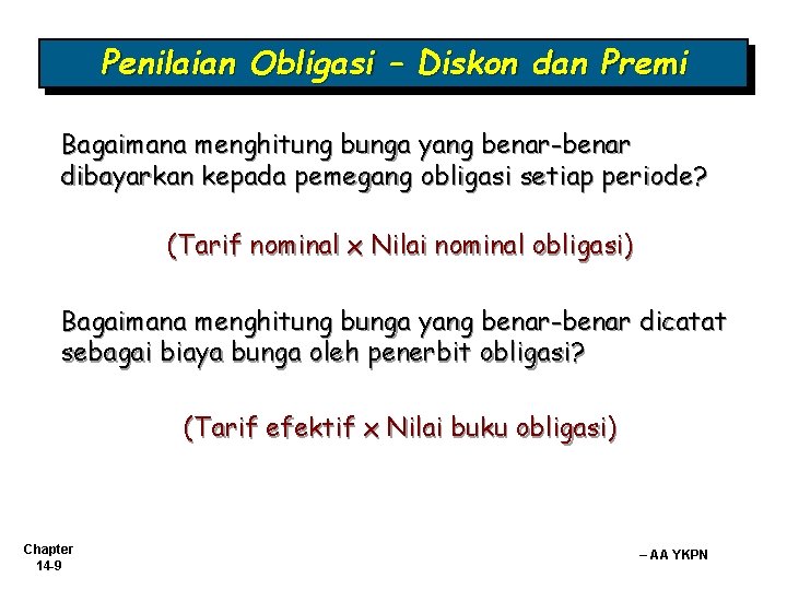 Penilaian Obligasi – Diskon dan Premi Bagaimana menghitung bunga yang benar-benar dibayarkan kepada pemegang