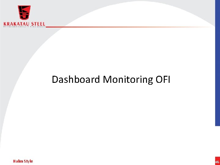 Dashboard Monitoring OFI Halim Style 46 