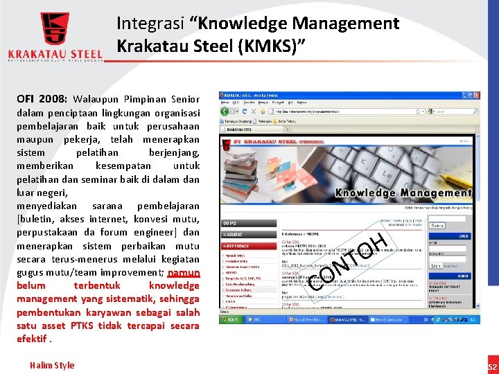 Integrasi “Knowledge Management Krakatau Steel (KMKS)” OFI 2008: Walaupun Pimpinan Senior dalam penciptaan lingkungan