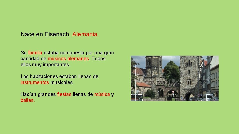Nace en Eisenach. Alemania. Su familia estaba compuesta por una gran cantidad de músicos