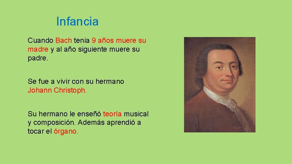 Infancia Cuando Bach tenia 9 años muere su madre y al año siguiente muere