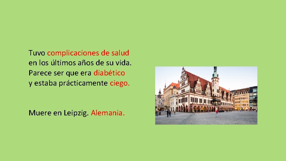 Tuvo complicaciones de salud en los últimos años de su vida. Parece ser que
