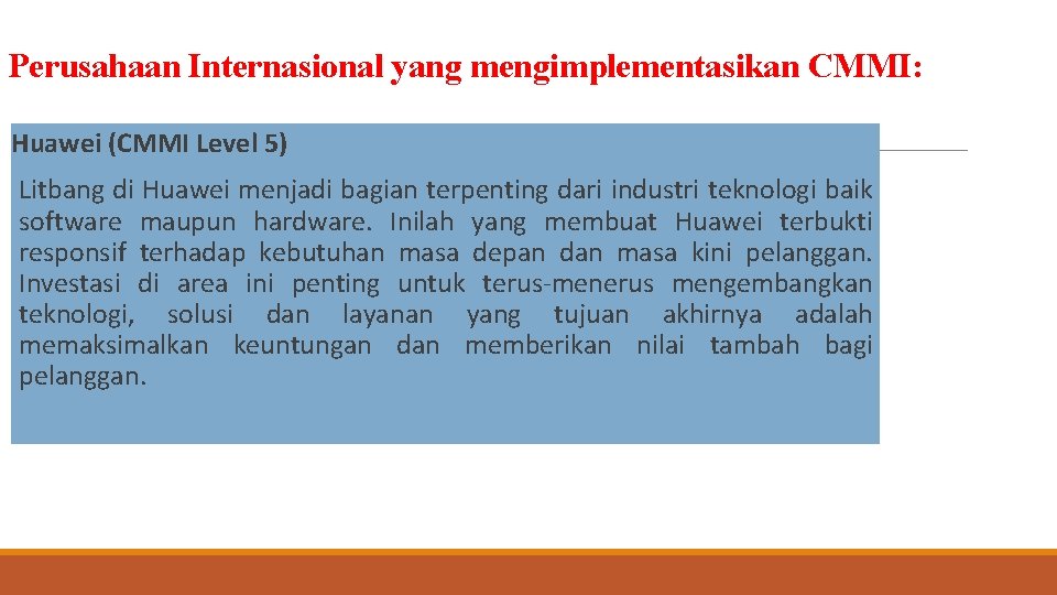 Perusahaan Internasional yang mengimplementasikan CMMI: Huawei (CMMI Level 5) Litbang di Huawei menjadi bagian