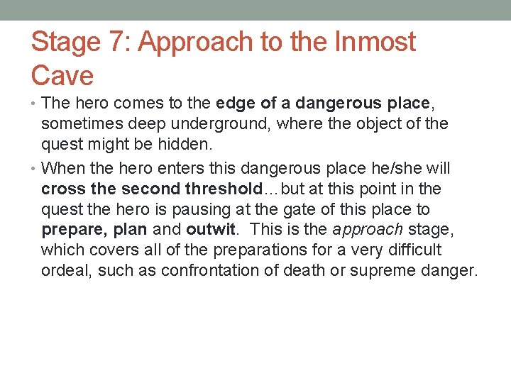 Stage 7: Approach to the Inmost Cave • The hero comes to the edge