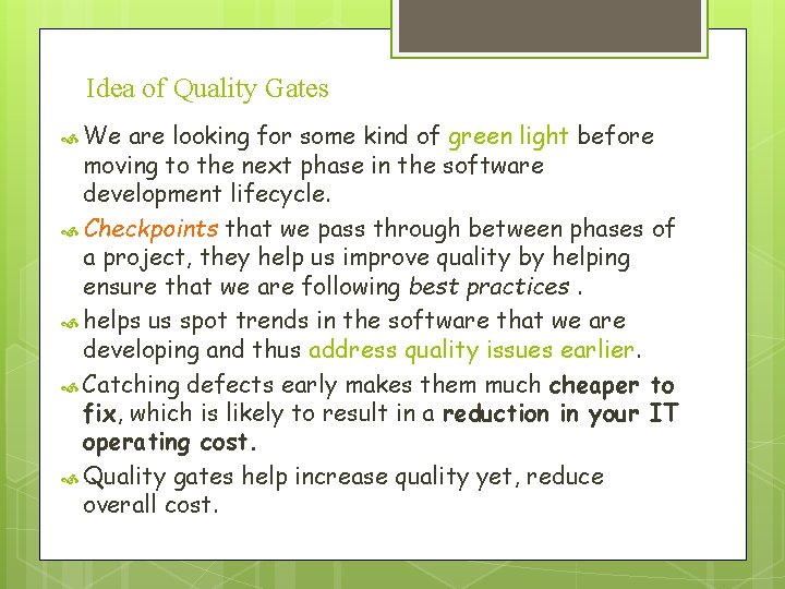 Idea of Quality Gates We are looking for some kind of green light before