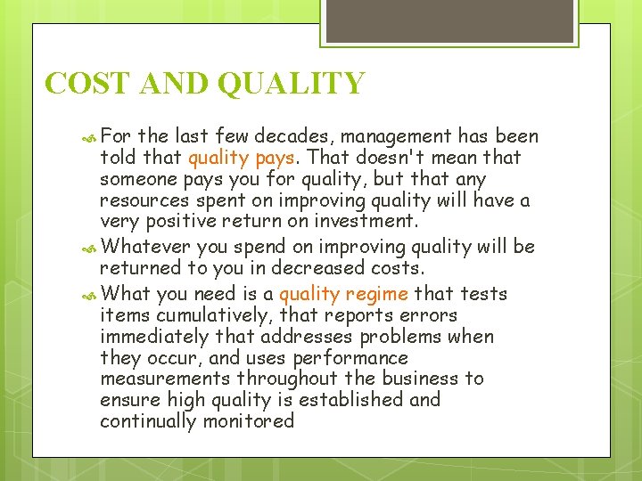COST AND QUALITY For the last few decades, management has been told that quality