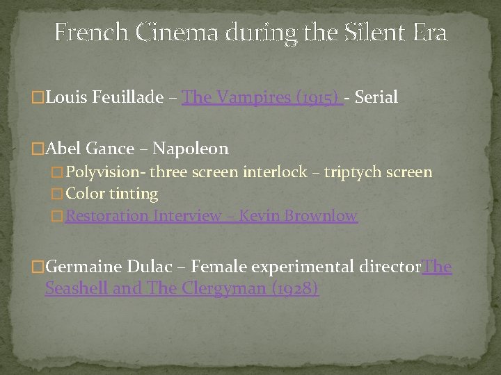 French Cinema during the Silent Era �Louis Feuillade – The Vampires (1915) - Serial