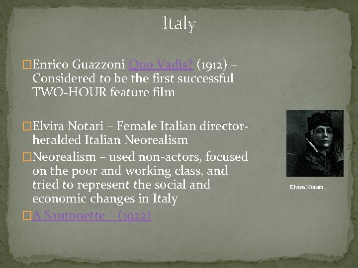 Italy �Enrico Guazzoni Quo Vadis? (1912) – Considered to be the first successful TWO-HOUR