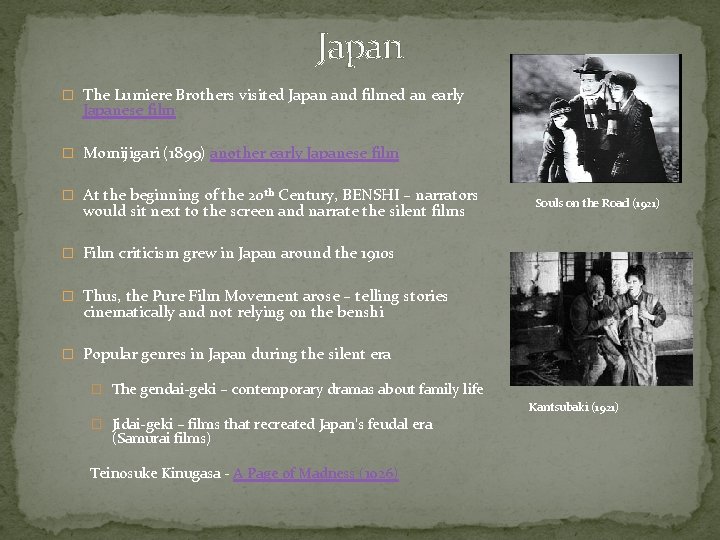 Japan � The Lumiere Brothers visited Japan and filmed an early Japanese film �
