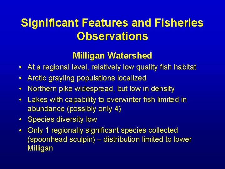 Significant Features and Fisheries Observations Milligan Watershed • • At a regional level, relatively