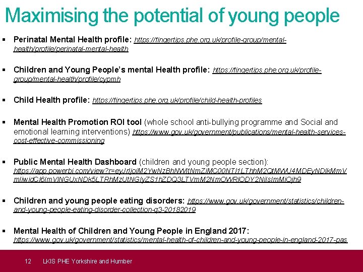 Maximising the potential of young people § Perinatal Mental Health profile: https: //fingertips. phe.