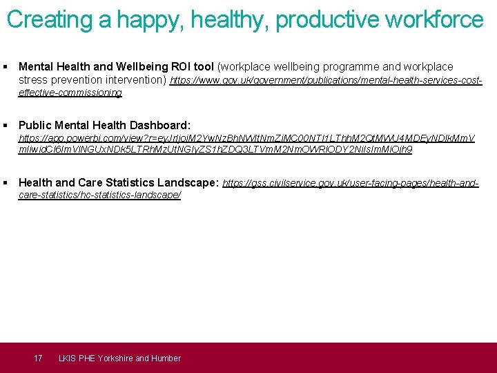 Creating a happy, healthy, productive workforce § Mental Health and Wellbeing ROI tool (workplace