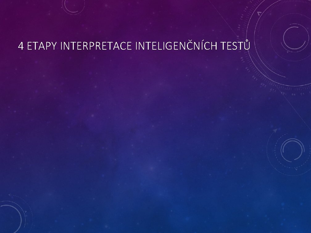 4 ETAPY INTERPRETACE INTELIGENČNÍCH TESTŮ 