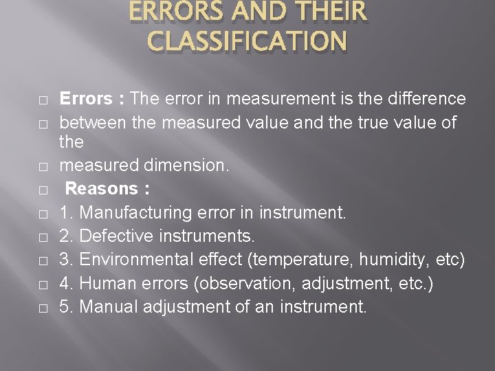 ERRORS AND THEIR CLASSIFICATION � � � � � Errors : The error in