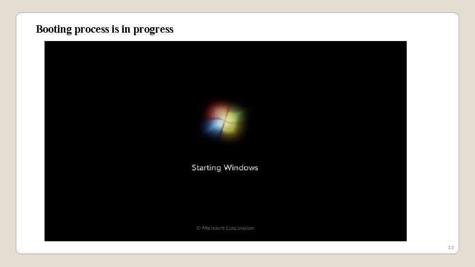 Booting process is in progress 13 