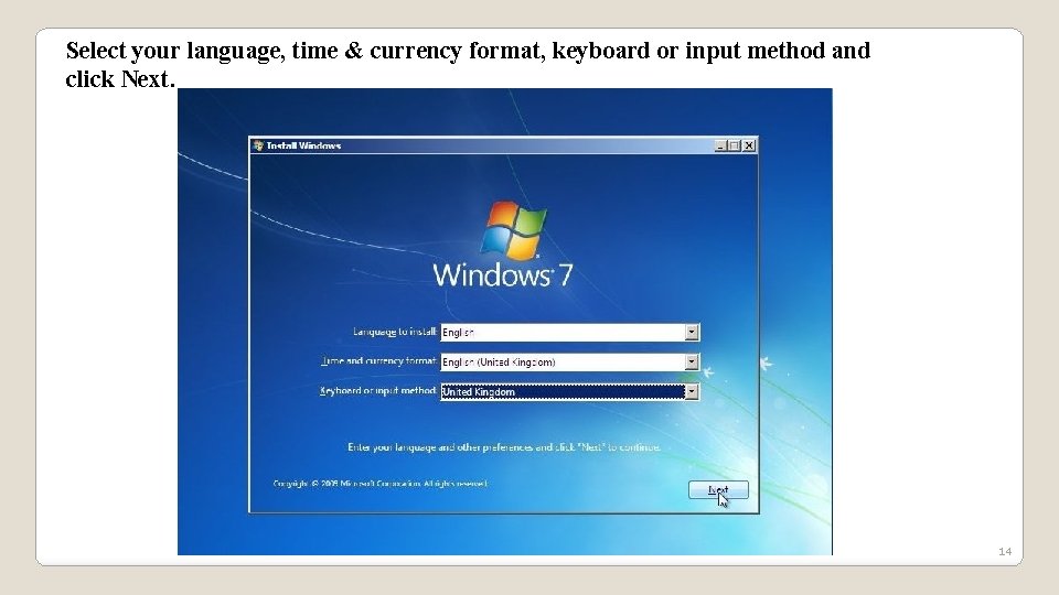 Select your language, time & currency format, keyboard or input method and click Next.