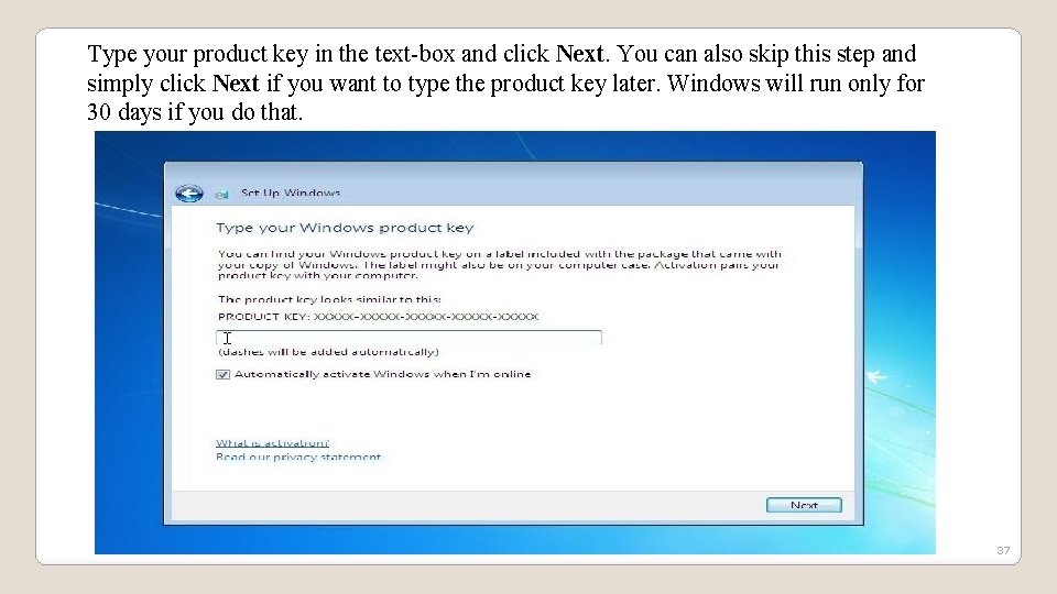 Type your product key in the text-box and click Next. You can also skip