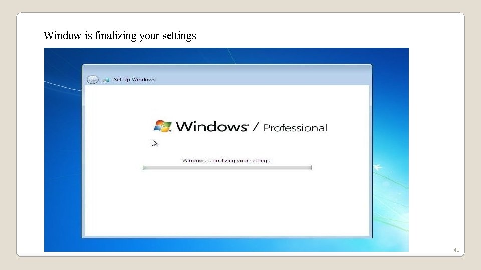 Window is finalizing your settings 41 