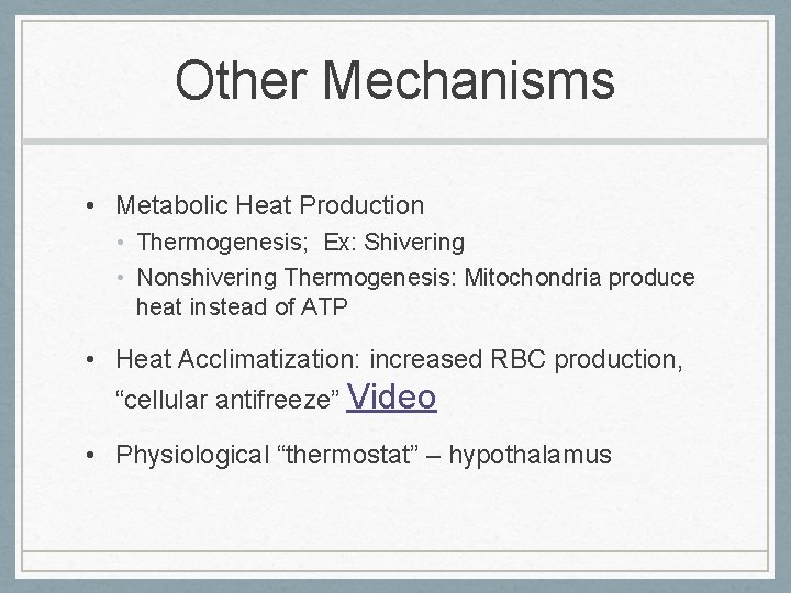 Other Mechanisms • Metabolic Heat Production • Thermogenesis; Ex: Shivering • Nonshivering Thermogenesis: Mitochondria
